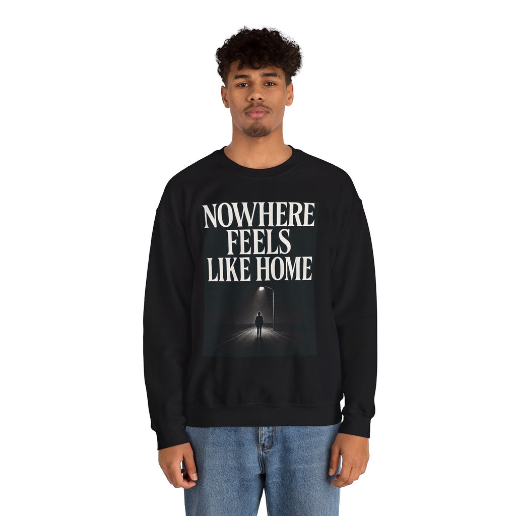 Nowhere Feels Like Home Sweatshirt