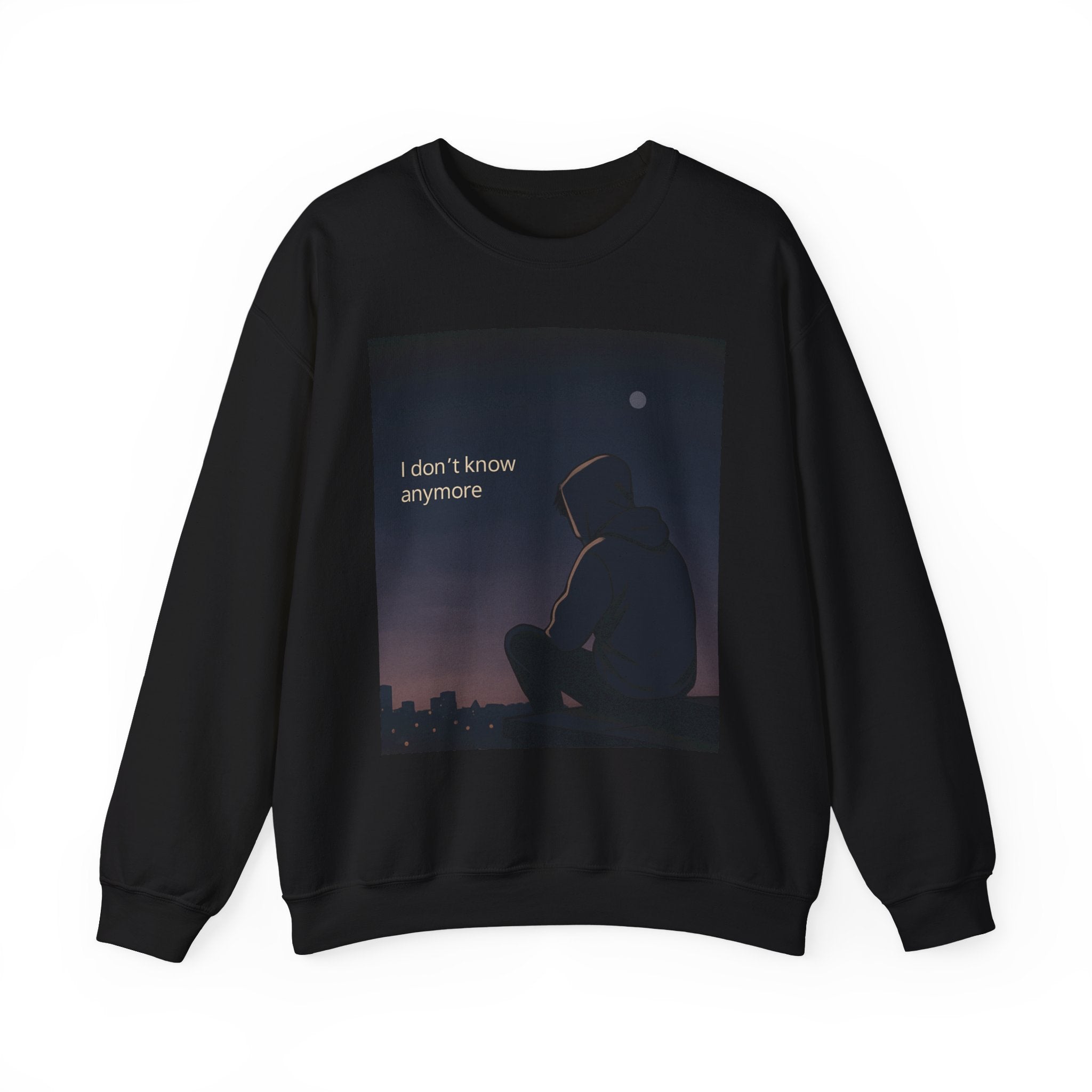 I Don't Know Anymore Sweatshirt
